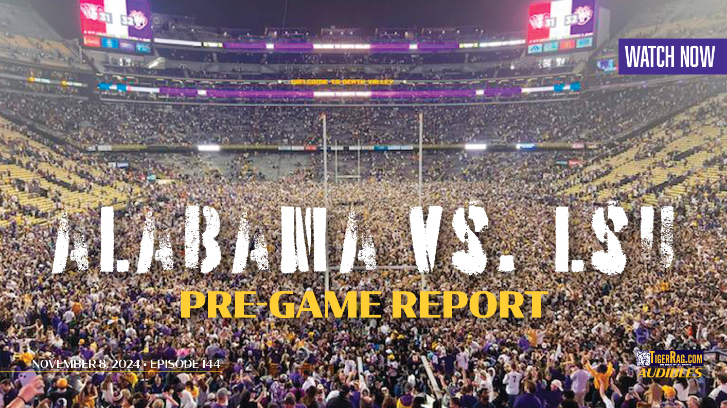 Alabama vs LSU 2024 Tiger Rag PreGame Report Tiger Rag